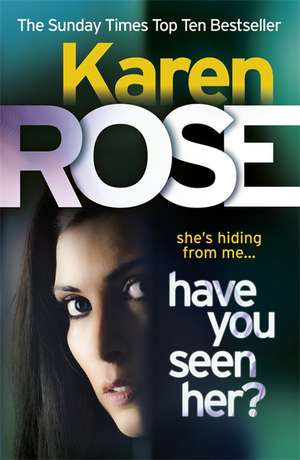 Have You Seen Her? (The Raleigh Series) de Karen Rose