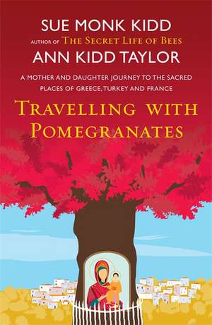 Travelling with Pomegranates de Ann Kidd Taylor