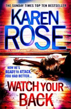 Watch Your Back de Karen Rose