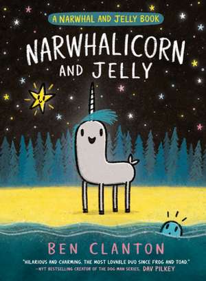 NARWHALICORN AND JELLY de Ben Clanton