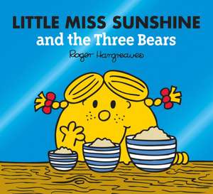 Little Miss Sunshine and the Three Bears de Adam Hargreaves