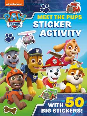 Paw Patrol: Meet the Pups Sticker Activity de Paw Patrol