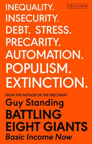 Battling Eight Giants: Basic Income Now de Prof. Guy Standing