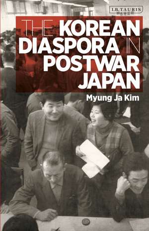 The Korean Diaspora in Post War Japan: Geopolitics, Identity and Nation-Building de Myung Ja Kim