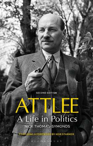 Attlee: A Life in Politics de Nick Thomas-Symonds