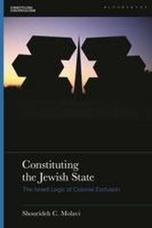 Constituting the Jewish State de Shourideh C Molavi