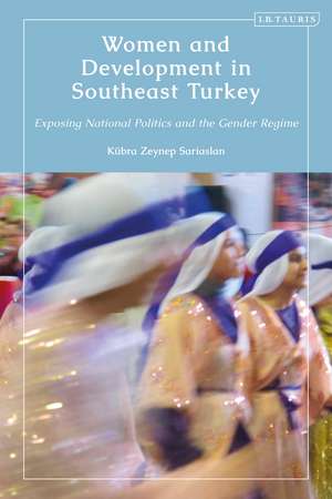 Empowering Housewives in Southeast Turkey: Gender, State and Development de Kübra Zeynep Sariaslan