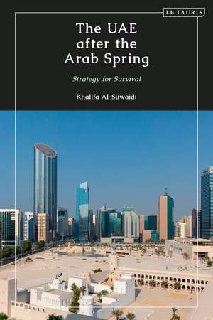 The UAE after the Arab Spring: Strategy for Survival de Khalifa Al-Suwaidi