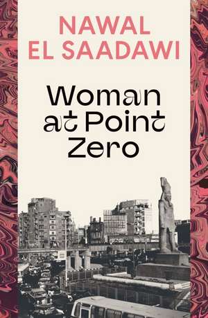 Woman at Point Zero de Nawal El-Saadawi