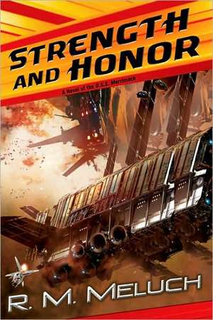 Strength and Honor: A Novel of the U.S.S. Merrimack de R. M. Meluch