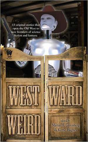 Westward Weird de Martin H. Greenberg