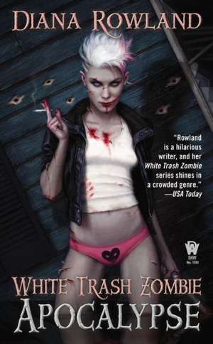 White Trash Zombie Apocalypse de Diana Rowland