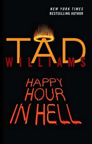 Happy Hour in Hell de Tad Williams