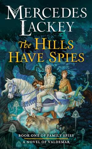 The Hills Have Spies de Mercedes Lackey