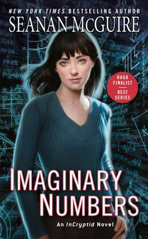 Imaginary Numbers de Seanan Mcguire