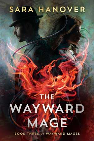 The Wayward Mage de Sara Hanover