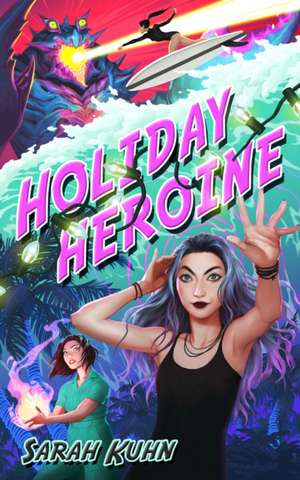 Holiday Heroine de Sarah Kuhn