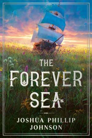 The Forever Sea de Joshua Phillip Johnson