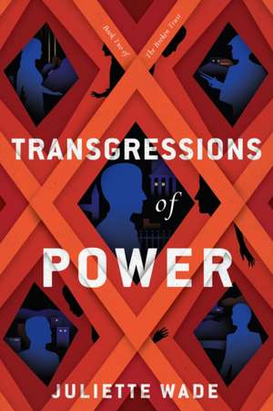 Transgressions of Power de Juliette Wade