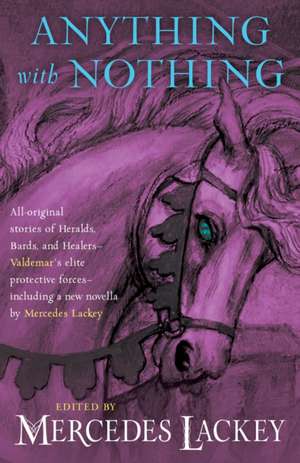 Anything with Nothing de Mercedes Lackey