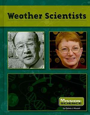 Weather Scientists de Debra J. Housel