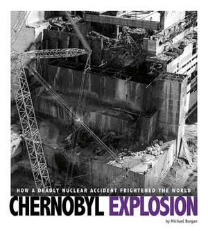 Chernobyl Explosion de Michael Burgan