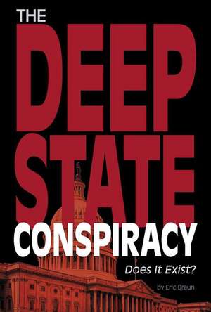 The Deep State Conspiracy de Eric Braun