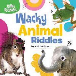 Wacky Animal Riddles de A J Sautter