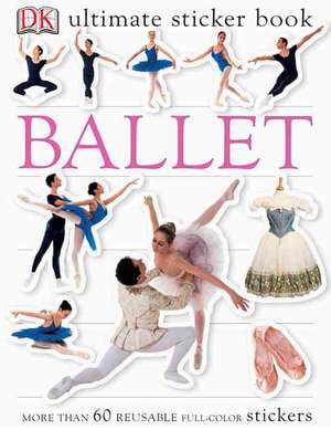 Ultimate Sticker Book: Ballet de Dk