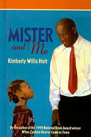 Mister and Me de Kimberly Willis Holt