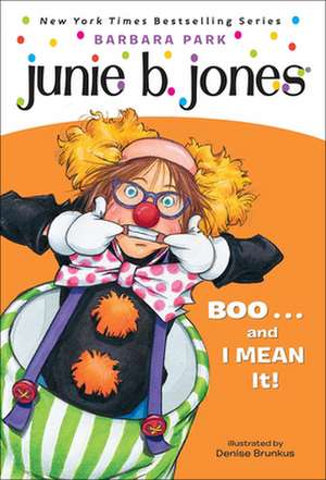 Junie B., First Grader Boo... and I Mean It! de Barbara Park