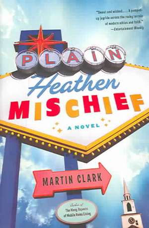 Plain Heathen Mischief de Martin Clark