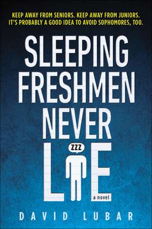 Sleeping Freshmen Never Lie: Spiritual Lessons of a Hardwood Warrior de David Lubar