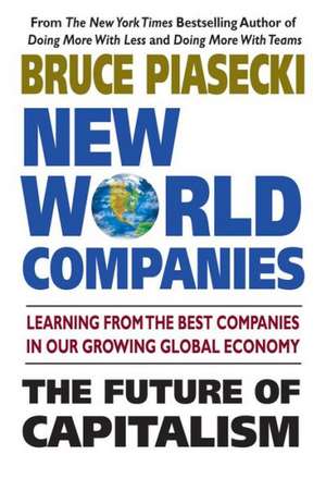 New World Companies: The Future of Capitalism de Bruce Piasecki