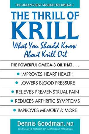 The Thrill of Krill: What You Should Know about Krill Oil de Dennis Goodman