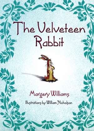 The Velveteen Rabbit: Or How Toys Become Real de Margery Williams