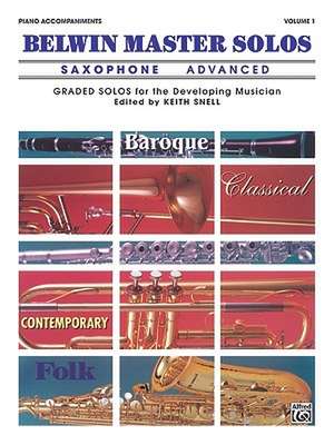 Belwin Master Solos (Alto Saxophone), Vol 1: Advanced Piano Acc. de Keith Snell