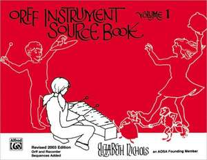 Orff Instrument Source Book, Vol 1 de Elizabeth Nichols