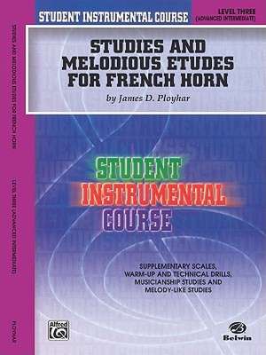 Student Instrumental Course Studies and Melodious Etudes for French Horn: Level III de James Ployhar