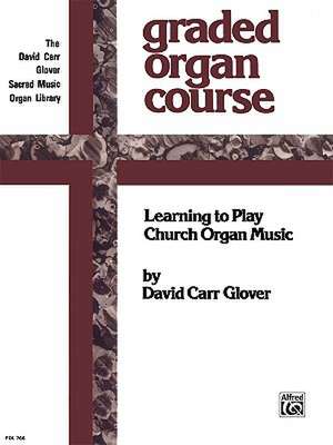 The Church Musician Organ Method: Level 5 de David Glover