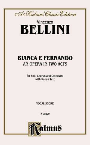 Bianca E Fernando: Vocal Score (Italian Language Edition), Vocal Score de Vincenzo Bellini