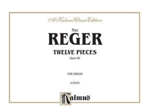 Twelve Pieces for Organ, Op. 80: Comb Bound Book de Max Reger