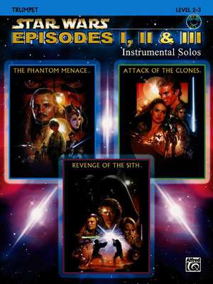 Star Wars Episodes I, II & III Instrumental Solos: Trumpet de John Williams