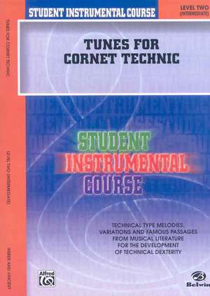 Student Instrumental Course Tunes for Cornet Technic: Level II de Fred Weber