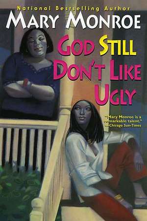 God Still Don't Like Ugly de Mary Monroe