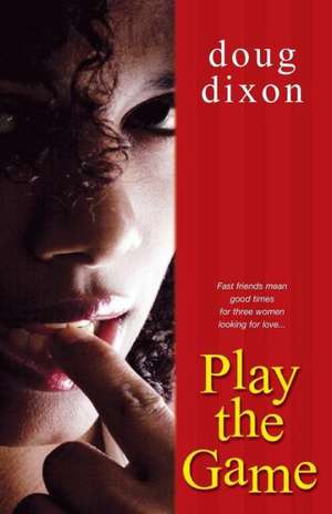 Play The Game de Doug Dixon