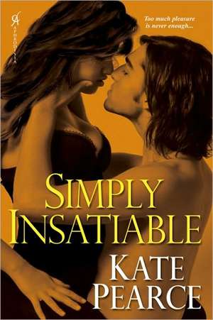 Simply Insatiable de Kate Pearce