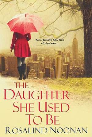 The Daughter She Used to Be de Rosalind Noonan