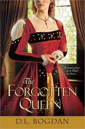 The Forgotten Queen de D. L. Bogdan