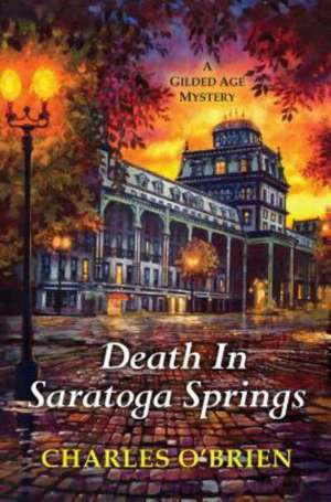 Death in Saratoga Springs de Charles O'Brien